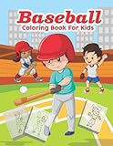  Baseball Coloring Book For Kids ages 4-8: An coloring book for Cute Baseball and Sports Boy and Girls, toddlers design stress Relief and Relaxation lover Ages 4-8( baseball design book kids)