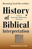 History of Biblical Interpretation, Vol. 3: Renaissance, Reformation, Humanism (Society of Biblical Literature) (Resources for Biblical Study)