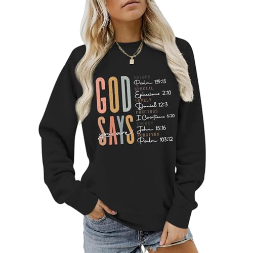 BINTEHGS Christian Sweatshirts Womens Jesus God Says You are Shirts Graphic Sweatshirt Bible Verse Pullover Inspirational Top(Black,L)