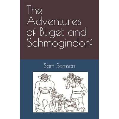 The Adventures of Bliget and Schmogindorf