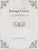 BAROQUE GUITAR: AN INTRODUCTION TO BAROQUE HARMONY FOR THE GUITAR