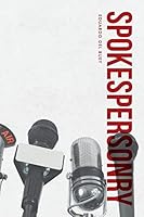 Spokespersonry: A Guide To Connecting 1460263154 Book Cover