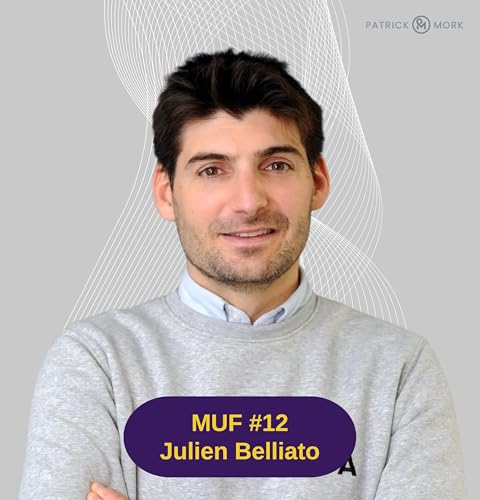 MUF #12 Scaling Mountains & Charging Cities: Julien Belliato’s Mission to Electrify Europe