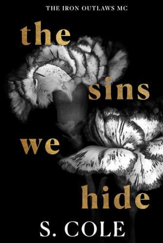 The Sins We Hide: Iron Outlaws Mc Book 1