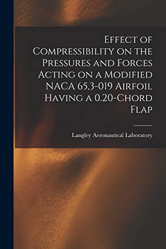 Effect of Compressibility on the Pressures and Forces Acting on a Modified NACA 65,3-019 Airfoil Having a 0.20-chord Flap