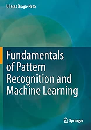 Fundamentals of Pattern Recognition and Machine Learning 2020th Edition-Wow! eBook