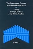  The Concept of the Covenant in the Second Temple Period: 71 (SUPPLEMENTS TO THE JOURNAL FOR THE STUDY OF JUDAISM)