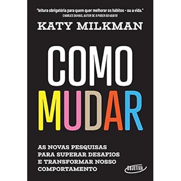 Capa do livro Como mudar: As novas pesquisas para superar desafios e transformar nosso comportamento