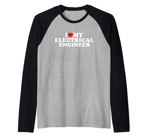 I Love My Electrical Engineer Manche Raglan