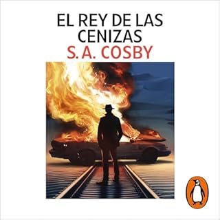 El rey de las cenizas [King of Ashes] Audiobook By S.A. Cosby, Rita da Costa Garc&iacute;a - translator cover art