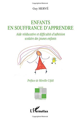 Télécharger Enfants en souffrance d'apprendre: Aide rééducative et difficultés d'adhésion scolaire des jeune Livre eBook France