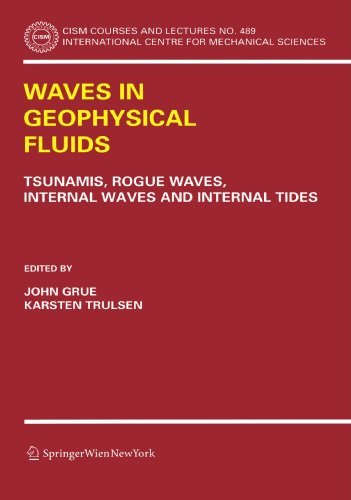 Waves in Geophysical Fluids: Tsunamis, Rogue Waves, Internal Waves and Internal Tides (CISM International Centre for Mechanical Sciences Book 489)