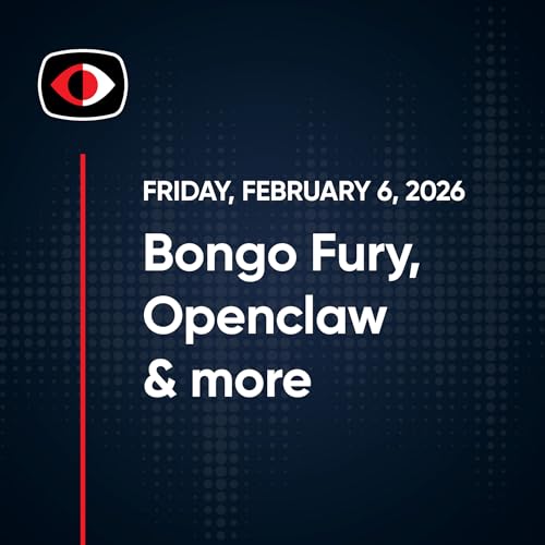 The smell of victory, Bongo Fury, Sysmon, Looker, Openclaw, Kimwolf, Josh Marpet - SWN #553