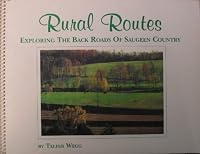 Rural Routes; Exploring the Back Roads of Saugeen Country 0969820704 Book Cover