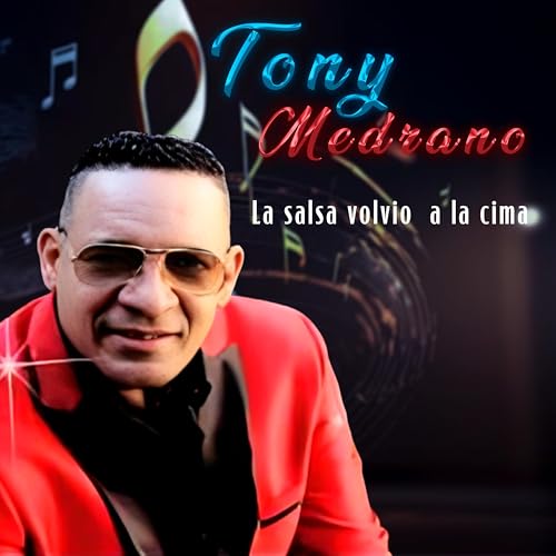 Play LA SALSA VOLVIO A LA CIMA by Tony Medrano on Amazon Music