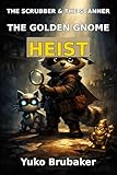 scannabue  The Scrubber & The Scanner: The Golden Gnome Heist (English Edition)