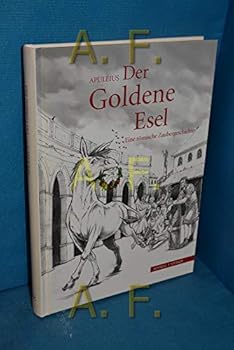 Hardcover Der Goldene Esel: Eine Romische Zaubergeschichte Nach Apuleius [German] Book