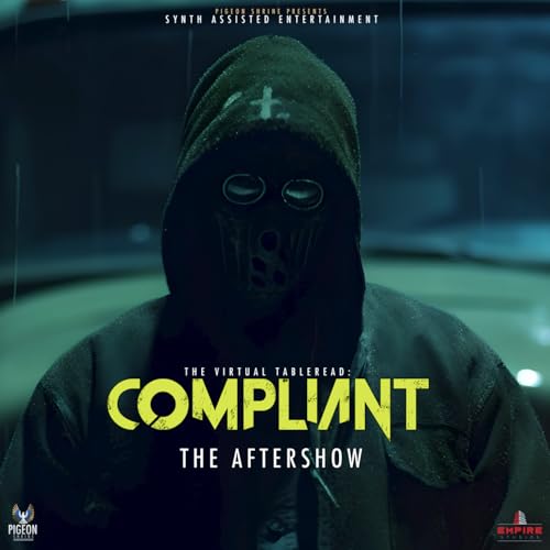 The Virtual Tableread - Compliant - Episode 5 - The Aftershow