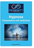 Therapeutische und medizinische Hypnose: Praktiker (Psynfinity Formation) (German Edition) B0F616RVTQ Book Cover