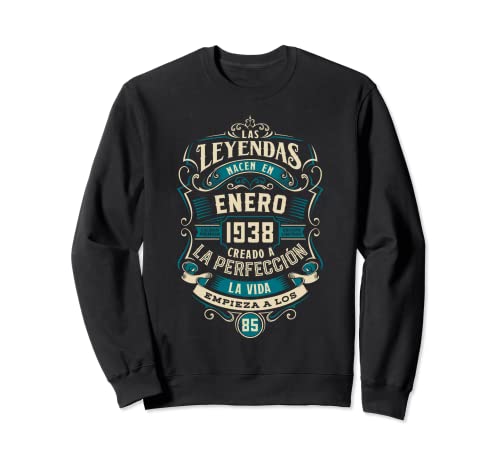 Leyendas 85 Cumpleaños 2023 Nacidos En Enero De 1938 Sudadera