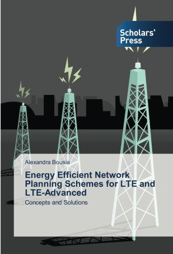 Energy Efficient Network Planning Schemes for LTE and LTE-Advanced: Concepts and Solutions