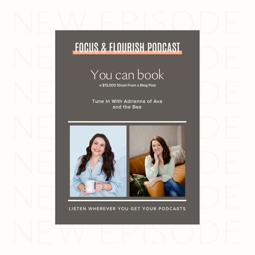 Page de couverture de Ep. 7: You can book a $15,000 Shoot From a Blog Post with Adrienna of Ava and the Bee