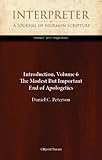 Introduction, Volume 6: The Modest But Important End of Apologetics (Interpreter: A Journal of Mormon Scripture)