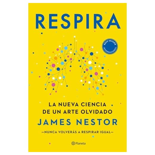 Respira: La nueva ciencia de un arte olvidado (No Ficción)