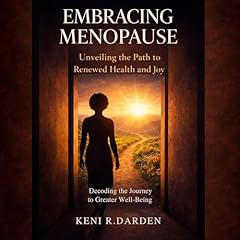Embracing Menopause Audiolibro Por Keni R. Darden arte de portada