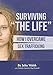 Surviving The Life: How I Overcame Sex Trafficking