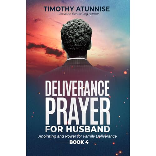 Deliverance Prayers for Your Husband by Timothy Atunnise episode artwork