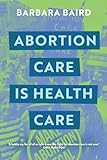 Abortion Care is Health Care
