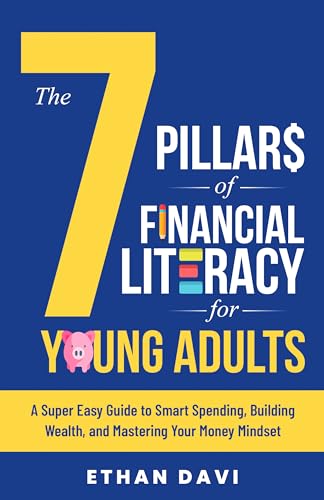 The 7 Pillars of Financial Literacy for Young Adults: A Super Eas...