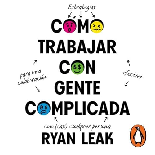C&oacute;mo trabajar con gente complicada Audiolivro Por Ryan Leak capa