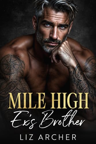  Mile High Ex\'s Brother: An Age Gap, Bratva Romance (Forbidden Silver Foxes) (English Edition)