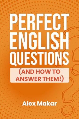 Perfect English Questions (and How to Answer Them!)
