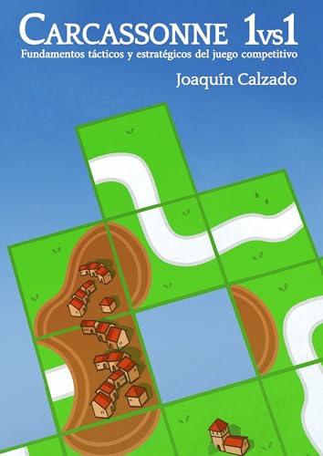 Carcassonne 1vs1: Fundamentos tácticos y estratégicos del juego competitivo (Spanish Edition)