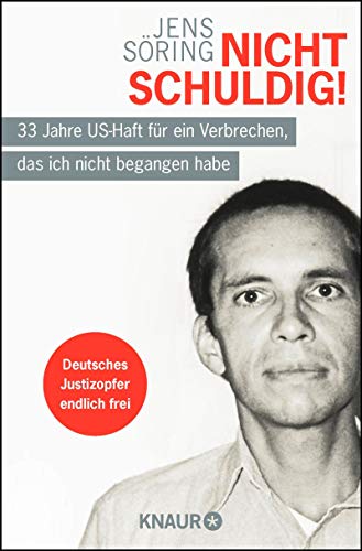 Nicht schuldig!: 33 Jahre US-Haft für ein Verbrechen, das ich nicht begangen habe