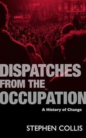 Dispatches From The Occupation: A History Of Change-Wow! eBook
