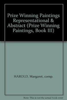 Hardcover Prize Winning Paintings Representational & Abstract (Prize Winning Paintings, Book III) Book