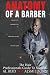 Anatomy Of A Barber: The Hair Professionals Guide To Success