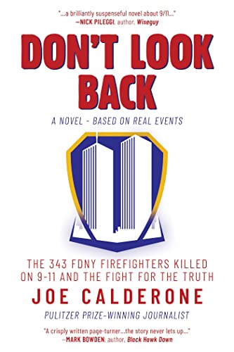 Don't Look Back: The 343 FDNY Firefighters Killed on 9-11 and the Fight for the Truth