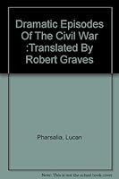 Pharsalia;: Dramatic episodes of the Civil Wars B000GL8CC6 Book Cover