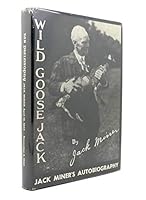 Wild Goose Jack: Jack Miner's Autobiography B000Q6T85G Book Cover