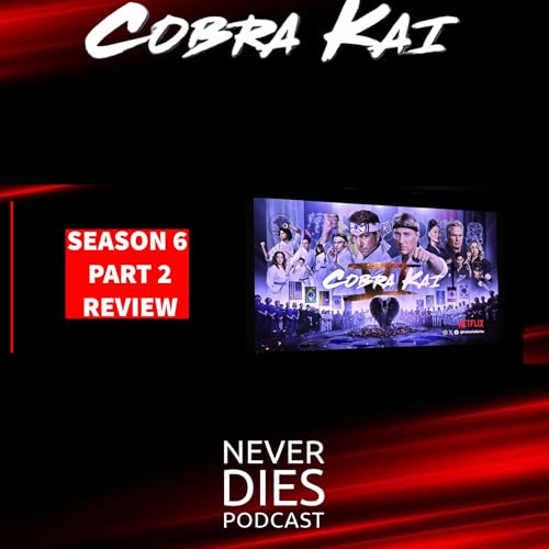 Cobra Kai Season 6 Part 2 Initial Review and Reactions cover art