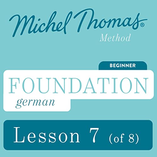 Foundation German (Michel Thomas Method) - Lesson 7 of 8 by Michel Thomas episode artwork