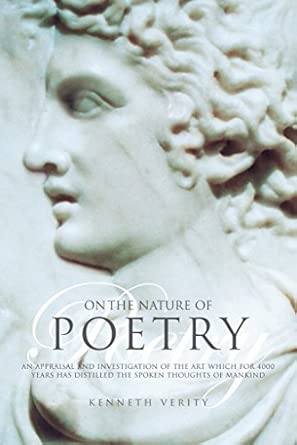 On the Nature of Poetry: An Appraisal and Investigation of the Art Which for 4000 Years Has Distilled the Spoken Thoughts of Mankind book cover