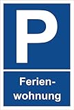 Melis-Folienwerkstatt Schild – Ferienwohnung – Parkplatzschild Parken – 15x20cm, 30x20cm und 45x30cm – Bohrlöcher Aufkleber Hartschaum Aluverbund -S00258
