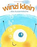 WINZI KLEIN: das Ausserirdische - Thomas Motzenbäcker, Thomas Motzenbäcker 
