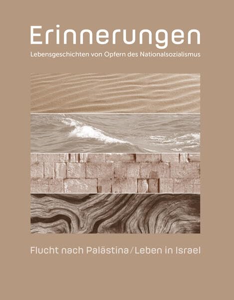 Erinnerungen. Lebensgeschichten von Opfern des Nationalsozialismus: Band 8: Flucht nach Palästina / Leben in Israel